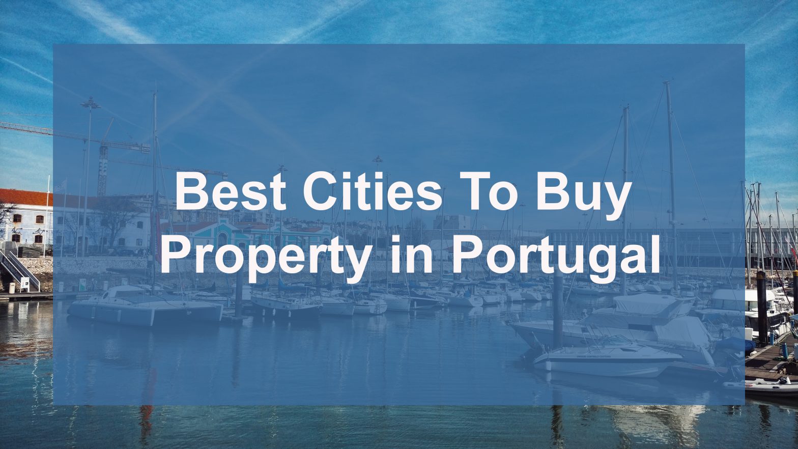 Best Cities To Buy Property in Portugal