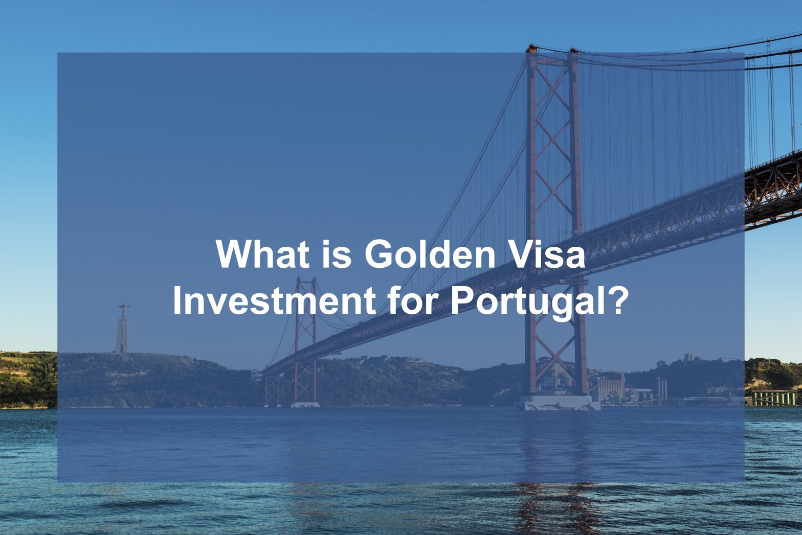 Settle in Portugal with the help of Golden Visa Investment Program for Portugal