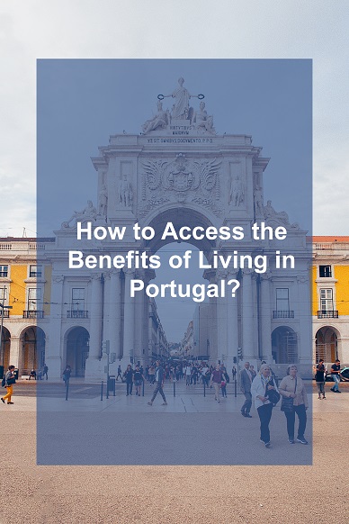 Learn How To Access Benefits of Living in Portugal by 7 Sky Immigration